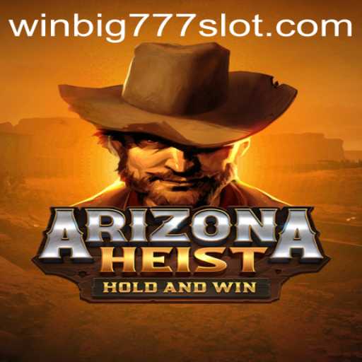 Unveiling the Excitement: ArizonaHeist and the Alluring World of WINBIG777 SLOT