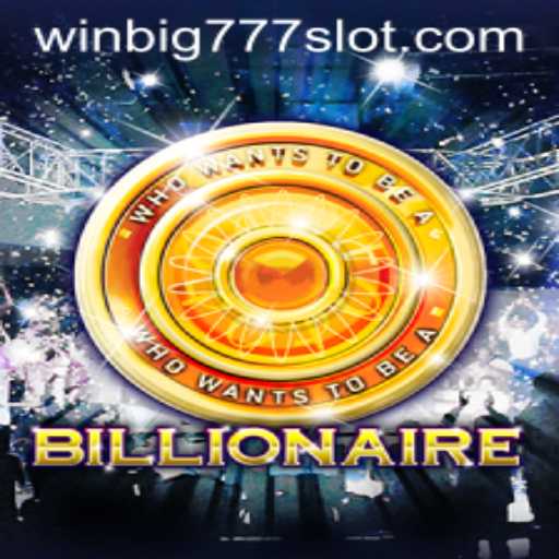 Exploring the Thrilling World of Billionaire Game and WINBIG777 SLOT