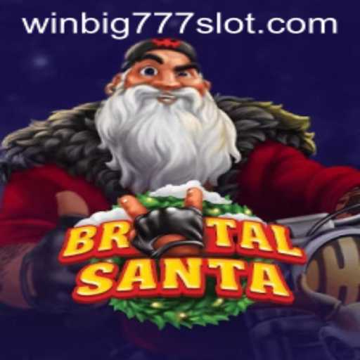 Explore the Thrilling Adventure of BrutalSanta and the Exciting World of WINBIG777 SLOT