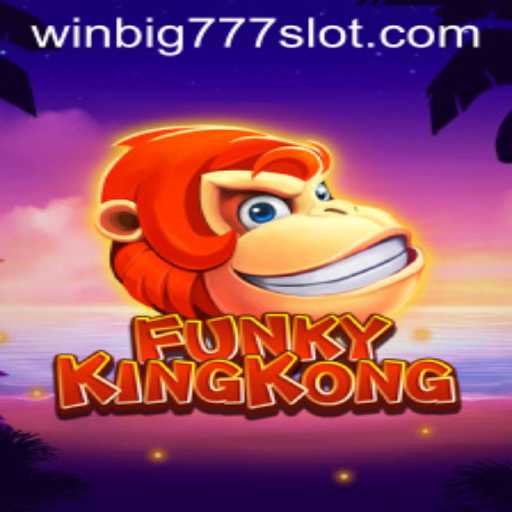 Exploring the Exciting World of FunkyKingKong and WINBIG777 SLOT