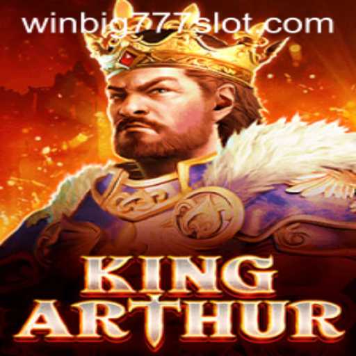 Unleashing Legendary Adventures with KingArthur and WINBIG777 SLOT