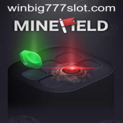 Exploring the World of MineField and WINBIG777 SLOT