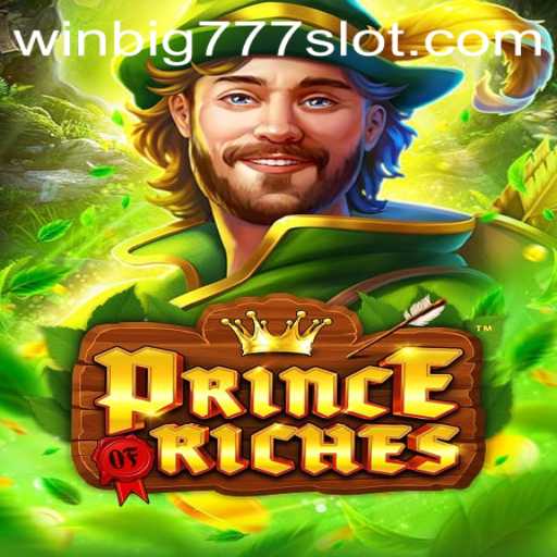 Exploring the World of PrinceOfRiches: Winning Big with WINBIG777 SLOT
