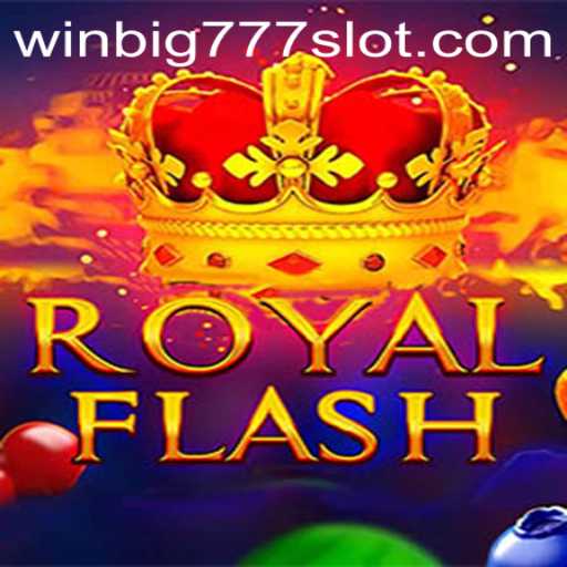 An In-Depth Look at RoyalFlash and the Excitement of WINBIG777 SLOT