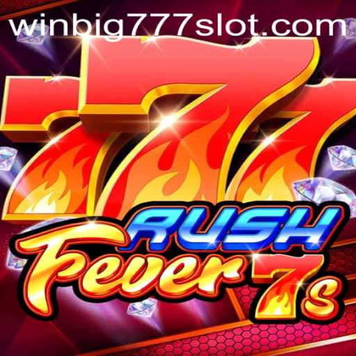 Exploring the Exciting World of RushFever7s and WINBIG777 SLOT